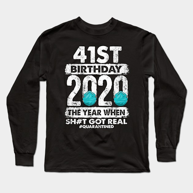 41st Birthday 2020 The Year Shit Got Real 41 years old Premium Long Sleeve T-Shirt by pyxisapricots